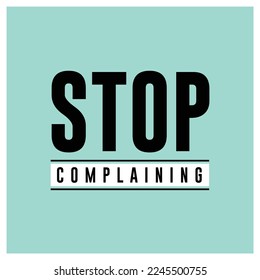 Stop Complaining text on blue background