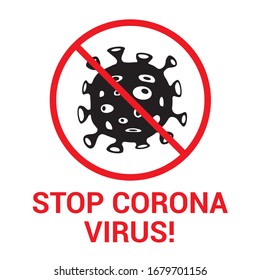 Stop corona virus icon. Forbidden microbe sign. No virus flat sign design. No bactery symbol pictogram. Warning caution attention restriction symbol icon