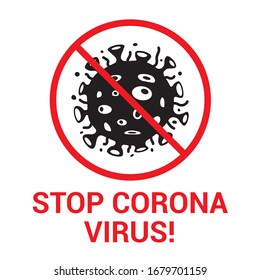 Stop corona virus icon. Forbidden microbe sign. No virus flat sign design. No bactery symbol pictogram. Warning caution attention restriction symbol icon