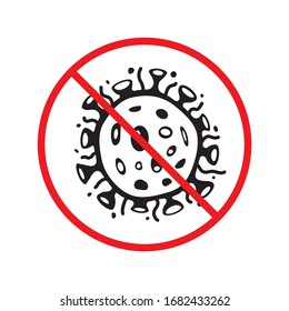 Stop corona virus icon. Forbidden microbe sign. No virus flat sign design. No bactery symbol pictogram. Warning caution attention restriction symbol icon