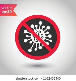 Stop corona virus icon. Forbidden microbe sign. No virus flat sign design. No bactery symbol pictogram. Warning caution attention restriction symbol icon