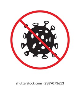 Stop corona virus icon. Forbidden microbe sign. No virus flat sign design. No bactery symbol pictogram. Warning caution attention restriction symbol icon UX UI