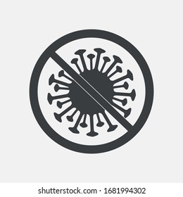 Stop corona virus icon. No virus flat sign design. No virus symbol pictogram. Warning caution attention restriction symbol icon