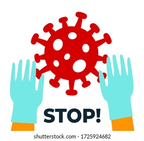 Stop coronavirus 2019-nCoV and Covid-19 disease concept with doctor hands in medical gloves protecting from corona virus, flu infection risk alert. Flat vector illustration.