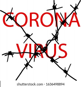 Stop coronavirus behind barbed wire on a white background