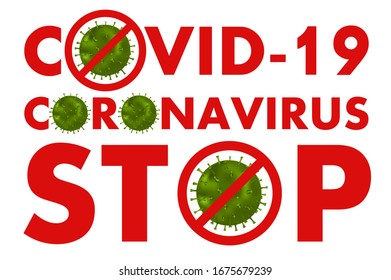 Stop Coronavirus, Covid-19, Red text with elements of the green bacteria of the Wuhan virus. Coronavirus STOP, text for your design isolated on white background. Covid-19 vector illustration