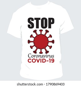 Stop Coronavirus Covid-19 white t-shirt design vector art and illustration