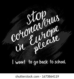 Stop coronavirus in Europe please – hand written sign covid 19 virus spreading protest. Vector stock isolated illustration for printing headlines in the media and social networks. EPS10