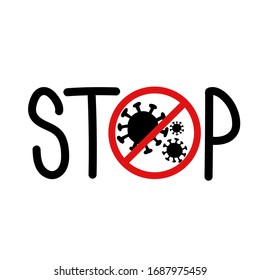 
stop coronavirus - an inscription with the bacteria of the coronavirus covid-19 2019-ncov instead of the letter O. Crossed out microbes and the text "stop". Simple vector illustration.