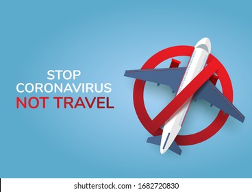 Stop Coronavirus Not Travel And Aviation. 2019-nCoV , Virus Covid 19-NCP. Departure Ban. Vector Illustration.