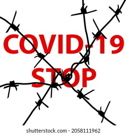 Stop coronavirus SARS Covid behind barbed wire on a white background
