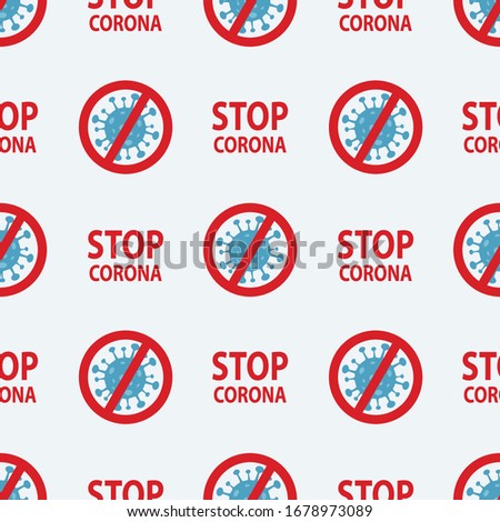 STOP coronavirus seamless pattern. Dangerous chinese ncov corona virus, SARS pandemic risk alert. Corona Virus. 2019-nCoV. Corona Virus in Wuhan, China, Global Spread, and Concept of Icon of Stopping 