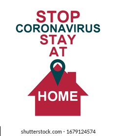 Stop Coronavirus Stay At Home flat vector poster. COVID-19 typography print. Staying at home with self quarantine to help slow outbreak and protect virus spread. Vector text illustration isolated