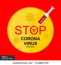 Stop Coronavirus. Syringe with a coronavirus vaccine injection. Fighting the sars-cov-2 virus. Stop the pandemic co-19. Medical concept. Vector