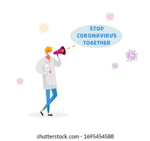 Stop Coronavirus Together Motivation Concept. Doctor Character Wearing White Medical Robe and Facial Protective Mask Yelling to Megaphone Informing People to Stay at Home. Cartoon Vector Illustration