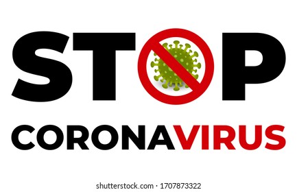 Stop coronavirus vector concept. Stop corona virus icon in red prohibitory round sign typography. Pandemic stop novel coronavirus outbreak covid-19. Danger of infection 2019-ncov bacteria.