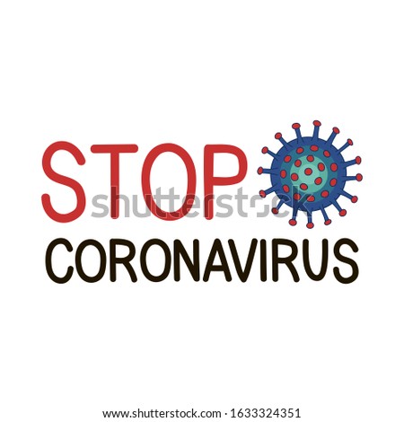 Stop Coronavirus. Vector hand drawn illustration. Isolated on white background. Health care concept.  Stop Chinese Wuhan novel virus.