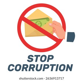 Stop corruption poster. No to bribes and envelope salary. Prohibited icon. Bribery restriction. Illegal wages in letter forbidden pictogram. Financial cash payment. Criminal paying. Vector concept