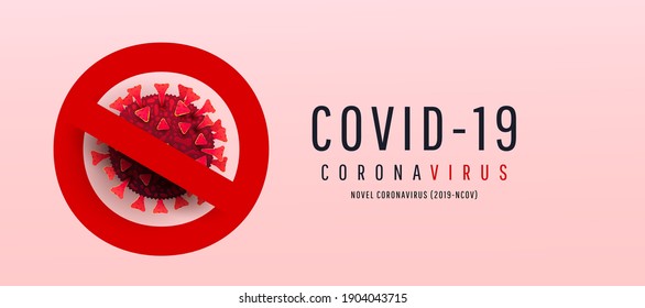 Stop Covid-19 banner. Coronavirus is crossed out with red stop sign. Pandemic concept vector illustration background