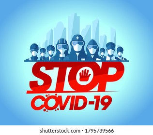 Stop covid-19 caution poster with scientists, lifeguards, doctors, builders, businessmens dressed in protective suits against of a big city. Coronavirus epidemic attention vector banner