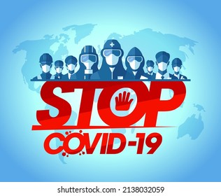 Stop covid-19 caution poster with scientists, doctors, builders dressed in protective suits against of a map of the Earth. Coronavirus epidemic attention vector banner