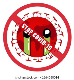 Stop Covid-19, Coronavirus, Planet earth get sick and cry from Virus coming around The world. Earth crying mascot vector cartoon illustration