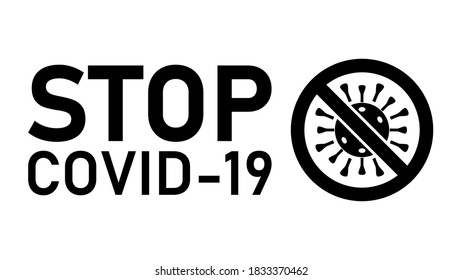 Stop Covid-19 Coronavirus Warning Sign with No Virus Icon and Text. Vector Image.
