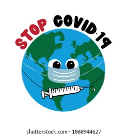 Stop Covid-19 - Cute Earth Planet symbol in face mask with vaccine. 