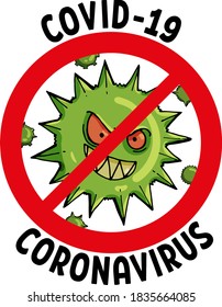 Stop covid-19. Hand drawn cute green evil and dangerous virus in crossed-out red circle with text on white background.