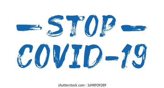 Stop COVID-19. Lettering Banner. Typographic sign against virus. Anti virus label. Pandemic agitation.
