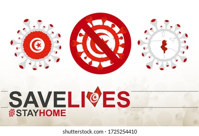 Stop COVID-19 sign, slogan save lives stay home with flag of Tunisia on abstract medical bacteria background.