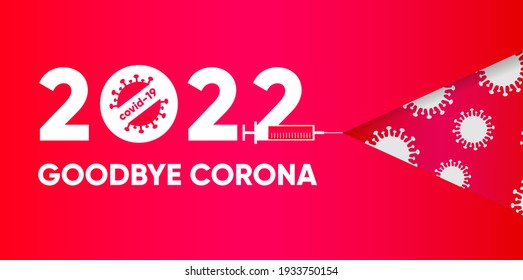 Stop Covid-19 Sign Symbol and goodbye corona, vector Illustration concept coronavirus COVID-19. Syringe with a vaccine. 2022 year.