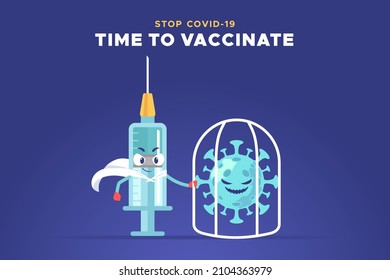 Stop Covid-19 Time to vaccinate. Vaccine syringe hero lockdown virus pathogen in cage. Coronavirus prevention campaign concept vector illustration