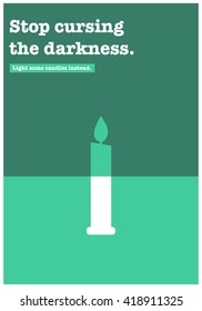 Stop Cursing The Darkness Light A Candle (Motivational Quote Vector Illustration)