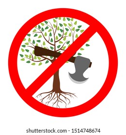 Stop cutting down live trees for. Cut trees forbidden. No cut or dont cut concept symbol for your design. Vector illustration.