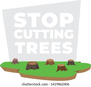 Stop cutting trees. Do not destroy forest. Save forest.