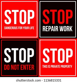 Stop. Dangerous for your life. Repair work. Do not enter. This is private property. Stop signs collection in red and black background. Vector flat style illustration. 