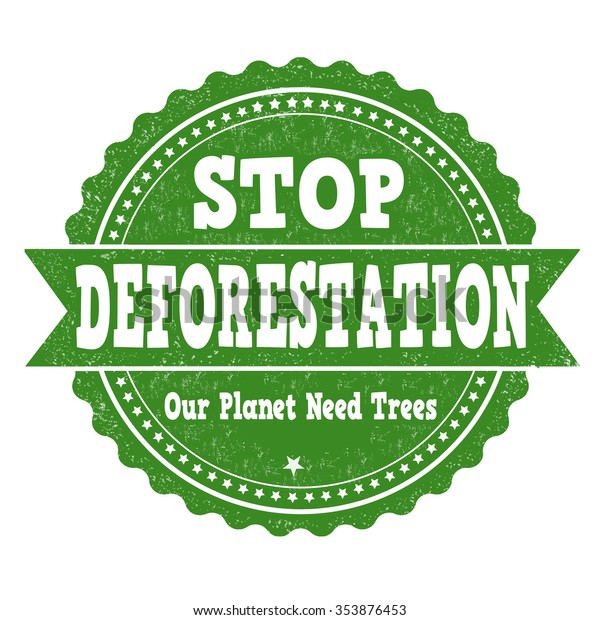 Stop Deforestation Grunge Rubber Stamp On Stock Vector (Royalty Free ...