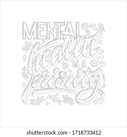 Stop depression typography coloring page for adults. Mental health is a priority - hand drawn lettering phrase. Mental health support quote.