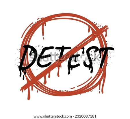 Stop Detest Street Art Vector Illustration