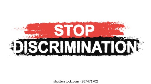 Stop discrimination paint ,grunge, protest, graffiti sign. Vector