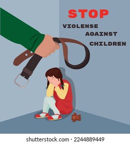 Stop domestic violence. A poster about child abuse. A frightened girl and a man's hand with a belt. Vector illustration.