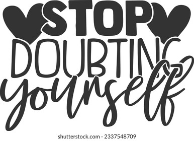 Stop Doubting Yourself - Mental Health Awareness