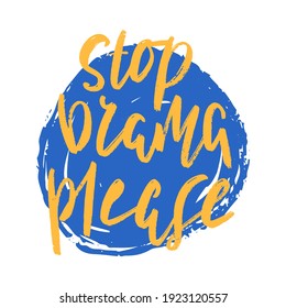 Stop drama please lettering. Handwritten gold print on textured background Vector illustration. Sticker, poster or postcard design.