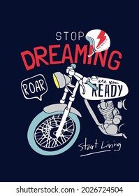 stop dreaming slogan with cartoon motorcycle vector illustration