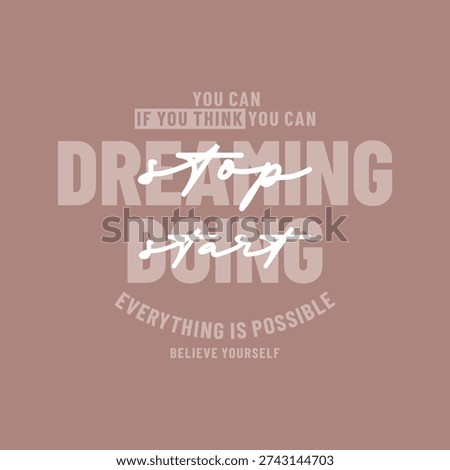 Stop dreaming, start doing, abstract typography motivational quotes, modern design slogan. Vector illustration graphics for print t shirt, apparel, background, poster, banner, postcard or social media content.
