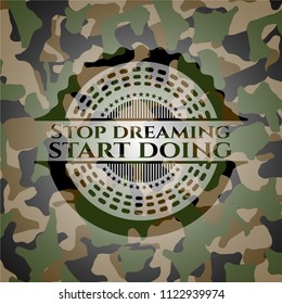 Stop dreaming start doing camo emblem
