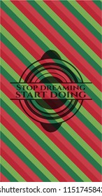 Stop dreaming start doing christmas badge background.