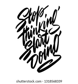 stop dreaming start doing hand lettering positive motivational quote to printable wall art, poster, greeting card, calligraphy vector illustration