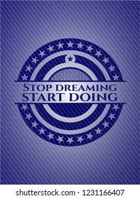 Stop dreaming start doing jean background